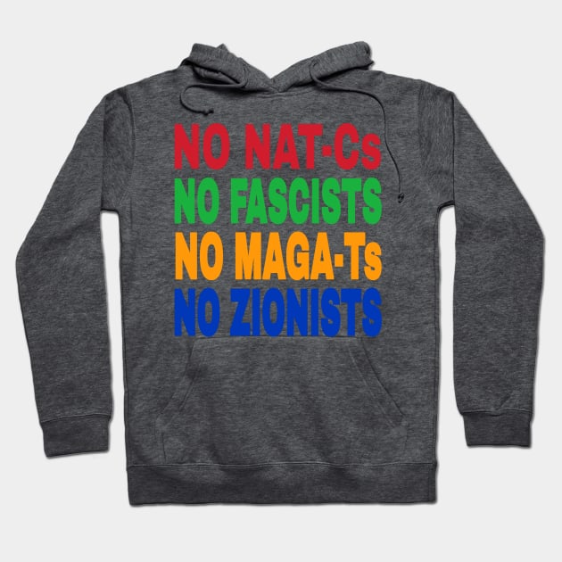 NO NAT-Cs NO FASCISTS NO MAGA-Ts NO ZIONISTS - Back Hoodie by SubversiveWare